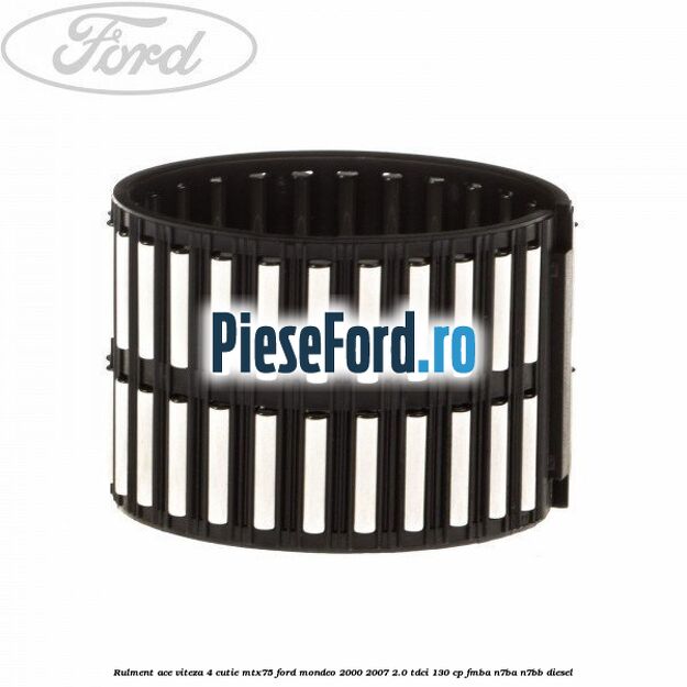 Rulment ace viteza 4 cutie MTX75 Ford Mondeo 2000-2007 2.0 TDCi 130 cp FMBA, N7BA, N7BB diesel