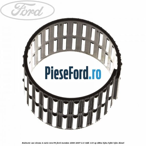Rulment ace viteza 4 cutie MTX75 Ford Mondeo 2000-2007 2.0 TDDI 115 cp D6BA, HJBA, HJBB, HJBC diesel