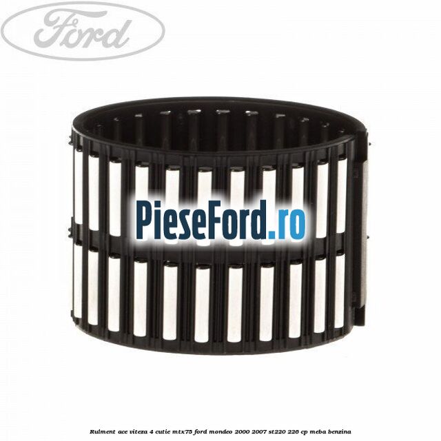 Rulment ace viteza 4 cutie MTX75 Ford Mondeo 2000-2007 ST220 226 cp MEBA benzina