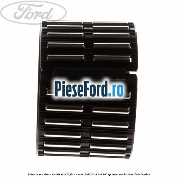 Rulment ace viteza 4 cutie MTX75 Ford S-Max 2007-2014 2.0 145 cp AOWA, AOWB, TBWA, TBWB benzina