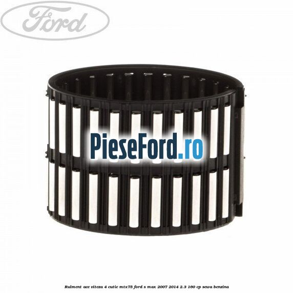 Rulment ace viteza 4 cutie MTX75 Ford S-Max 2007-2014 2.3 160 cp SEWA benzina
