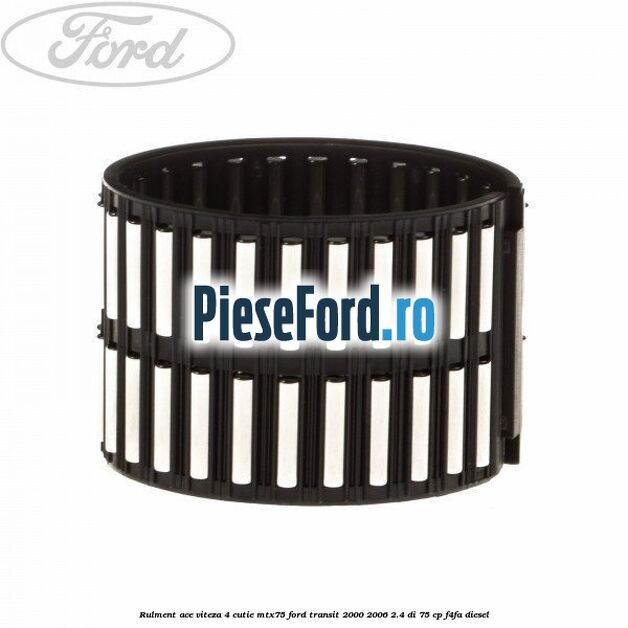 Rulment ace viteza 4 cutie MTX75 Ford Transit 2000-2006 2.4 DI 75 cp F4FA diesel
