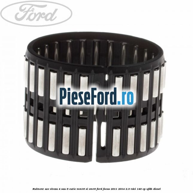 Rulment ace viteza 4 sau 6 cutie MMT6 si VMT6 Ford Focus 2011-2014 2.0 TDCi 140 cp UFDB diesel