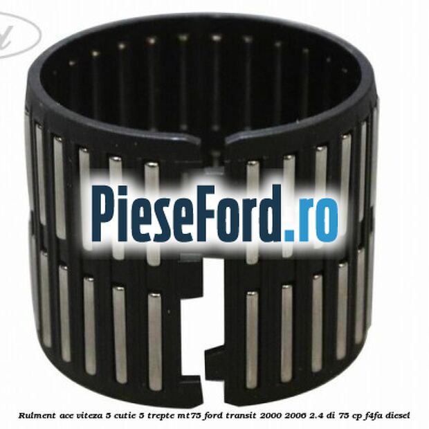 Rulment ace viteza 5 cutie 5 trepte MT75 Ford Transit 2000-2006 2.4 DI 75 cp F4FA diesel