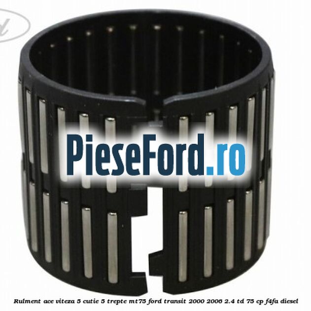 Rulment ace viteza 5 cutie 5 trepte MT75 Ford Transit 2000-2006 2.4 TD 75 cp F4FA diesel