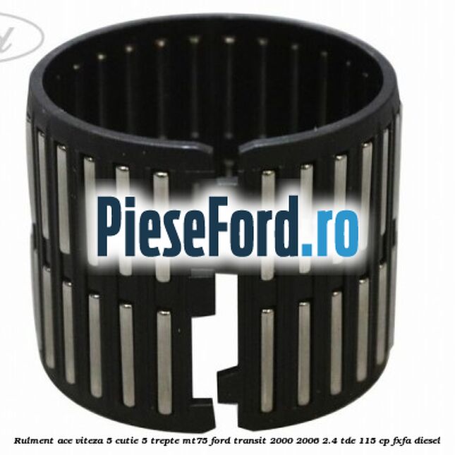 Rulment ace viteza 5 cutie 5 trepte MT75 Ford Transit 2000-2006 2.4 TDE 115 cp FXFA diesel