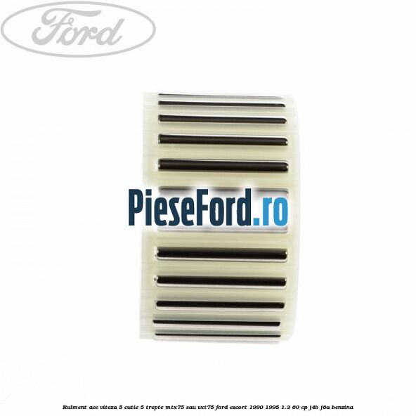 Rulment ace viteza 5 cutie 5 trepte MTX75 sau VXT75 Ford Escort 1990-1995 1.3 60 cp J4B, J6A benzina