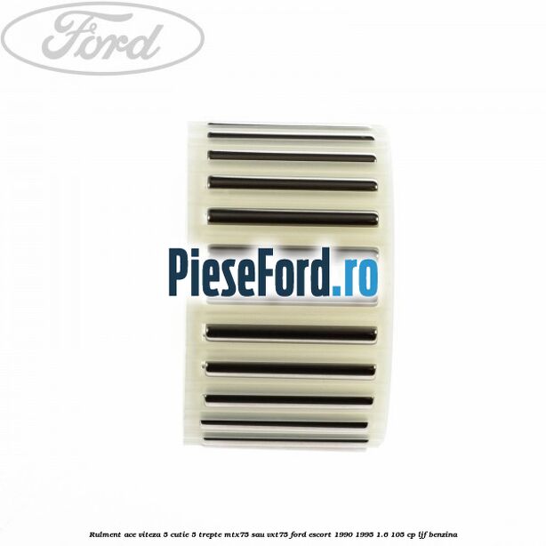 Rulment ace viteza 5 cutie 5 trepte MTX75 sau VXT75 Ford Escort 1990-1995 1.6 105 cp LJF benzina