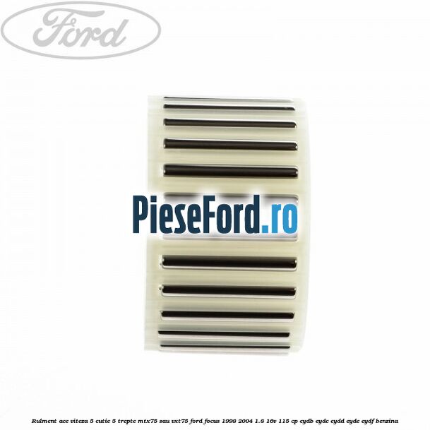Rulment ace viteza 5 cutie 5 trepte MTX75 sau VXT75 Ford Focus 1998-2004 1.8 16V 115 cp EYDB, EYDC, EYDD, EYDE, EYDF benzina