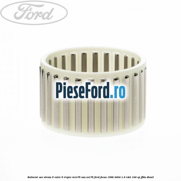Rulment ace viteza 5 cutie 5 trepte MTX75 sau VXT75 Ford Focus 1998-2004 1.8 TDCi 100 cp FFDA diesel