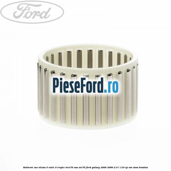 Rulment ace viteza 5 cutie 5 trepte MTX75 sau VXT75 Ford Galaxy 2000-2006 2.0 i 116 cp NSE, ZVSA benzina