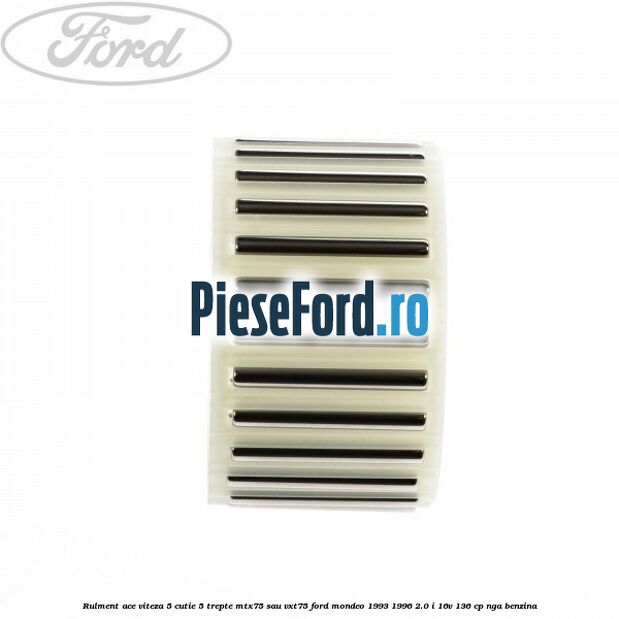 Rulment ace viteza 5 cutie 5 trepte MTX75 sau VXT75 Ford Mondeo 1993-1996 2.0 i 16V 136 cp NGA benzina