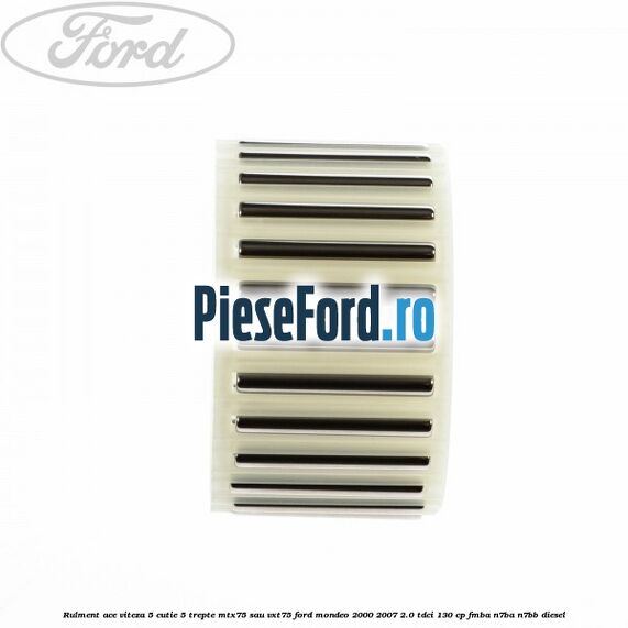 Rulment ace viteza 5 cutie 5 trepte MTX75 sau VXT75 Ford Mondeo 2000-2007 2.0 TDCi 130 cp FMBA, N7BA, N7BB diesel