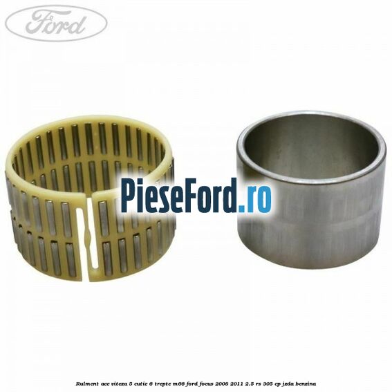 Rulment ace viteza 5 cutie 6 trepte M66 Ford Focus 2008-2011 2.5 RS 305 cp JZDA benzina