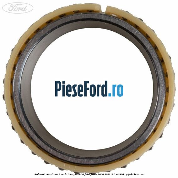 Rulment ace viteza 5 cutie 6 trepte M66 Ford Focus 2008-2011 2.5 RS 305 cp JZDA benzina