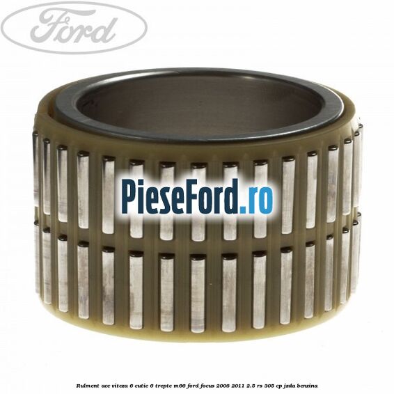Rulment ace viteza 6 cutie 6 trepte M66 Ford Focus 2008-2011 2.5 RS 305 cp JZDA benzina