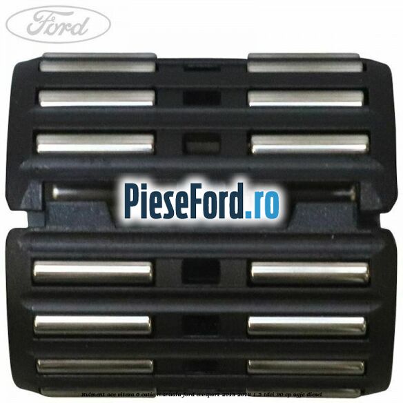 Rulment ace viteza 6 cutie manuala Ford EcoSport 2013-2018 1.5 TDCi 90 cp Rulment ace viteza 6 cutie manuala Ford EcoSport 2013-2018 1.5 TDCi 90 cp UGJE diesel
