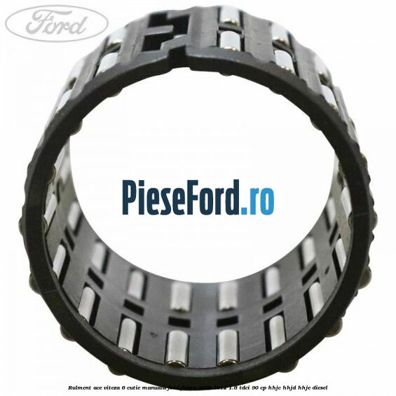 Rulment ace viteza 6 cutie manuala Ford Fiesta 2008-2012 1.6 TDCi 90 cp HHJC, HHJD, HHJE diesel