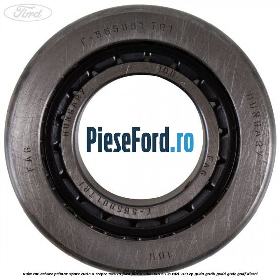 Rulment arbore primar spate cutie 5 trepte MTX75 Ford Focus 2008-2011 1.6 TDCi 109 cp Rulment arbore primar spate cutie 5 trepte MTX75 Ford Focus 2008-2011 1.6 TDCi 109 cp G8DA, G8DB, G8DD, G8DE, G8DF diesel