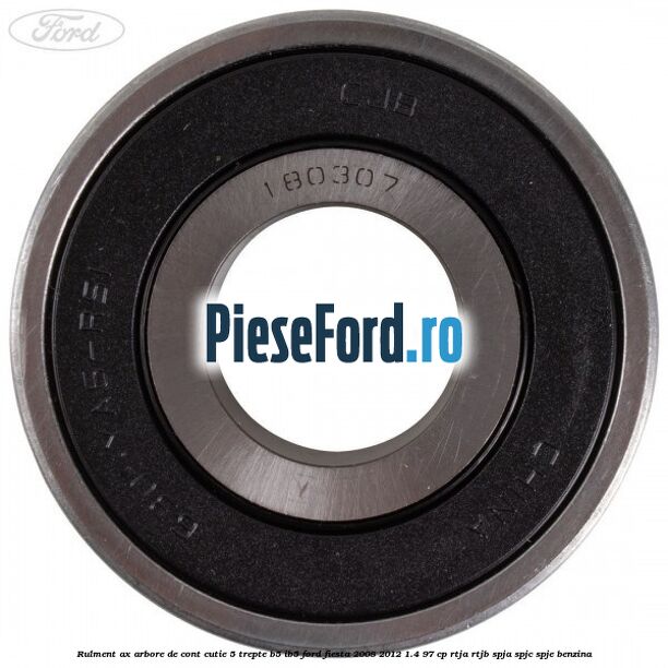 Rulment ax arbore de cont cutie 5 trepte B5/IB5 Ford Fiesta 2008-2012 1.4 97 cp RTJA, RTJB, SPJA, SPJC, SPJE benzina