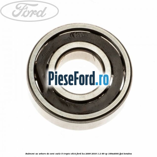 Rulment ax arbore de cont cutie 5 trepte C514 Ford Ka 2009-2016 1.2 69 cp 169A4000, FP4 benzina