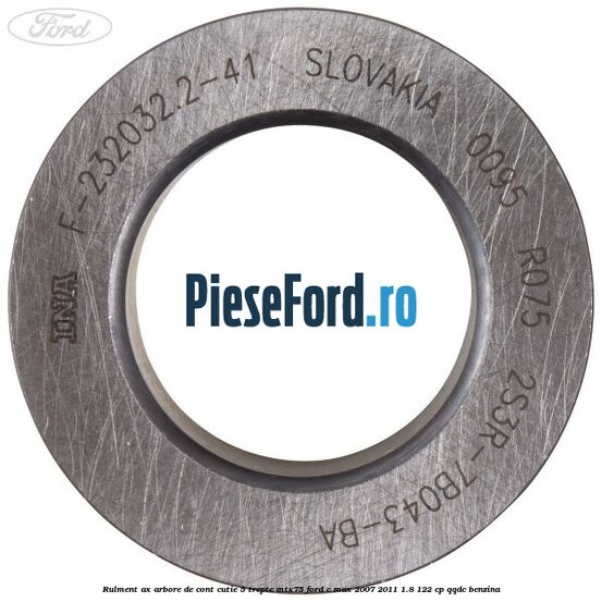 Rulment ax arbore de cont cutie 5 trepte MTX75 Ford C-Max 2007-2011 1.8 122 cp Rulment ax arbore de cont cutie 5 trepte MTX75 Ford C-Max 2007-2011 1.8 122 cp QQDC benzina