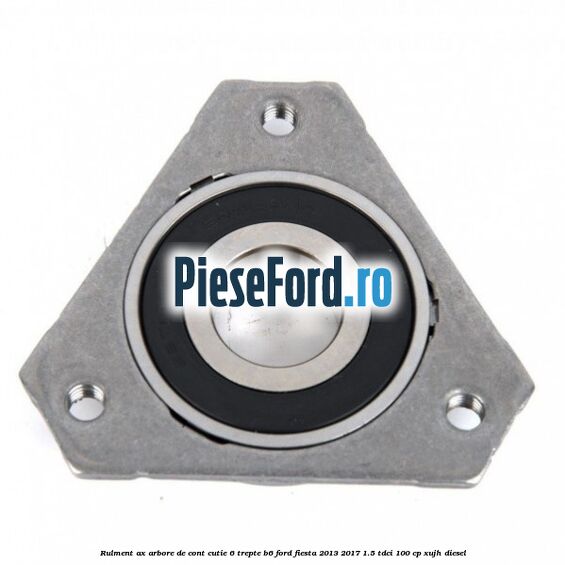 Rulment ax arbore de cont cutie 6 trepte B6 Ford Fiesta 2013-2017 1.5 TDCi 100 cp XUJH diesel