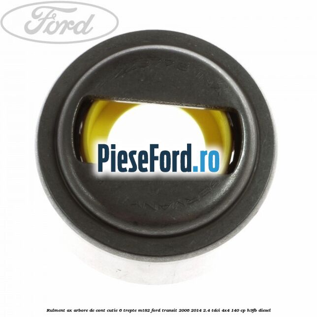 Rulment ax arbore de cont cutie 6 trepte MT82 Ford Transit 2006-2014 2.4 TDCi 4x4 140 cp H9FB diesel