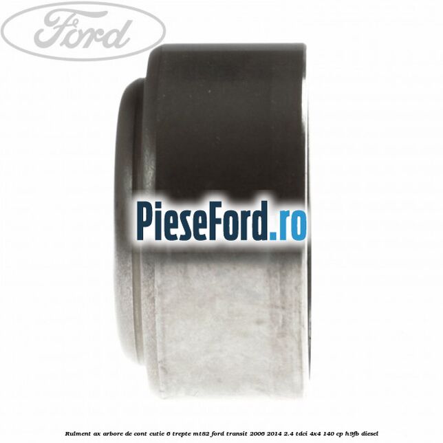 Rulment ax arbore de cont cutie 6 trepte MT82 Ford Transit 2006-2014 2.4 TDCi 4x4 140 cp H9FB diesel