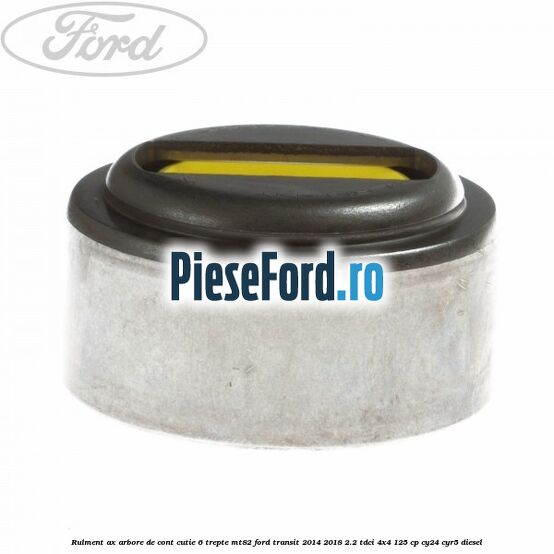 Rulment ax arbore de cont cutie 6 trepte MT82 Ford Transit 2014-2018 2.2 TDCi 4x4 125 cp Rulment ax arbore de cont cutie 6 trepte MT82 Ford Transit 2014-2018 2.2 TDCi 4x4 125 cp CY24, CYR5 diesel