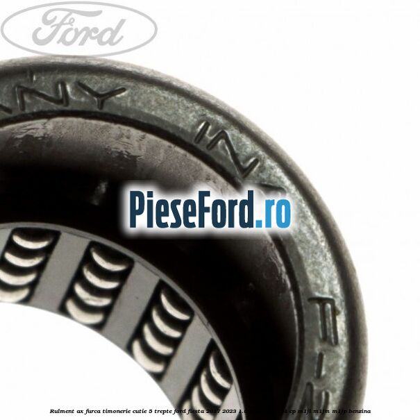 Rulment ax furca timonerie cutie 5 trepte Ford Fiesta 2017-2023 1.0 EcoBoost 124 cp M1JL, M1JM, M1JP benzina