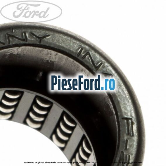 Rulment ax furca timonerie cutie 5 trepte Ford Fiesta 2017-2023 1.0 EcoBoost 140 cp YYJE, YYJG benzina