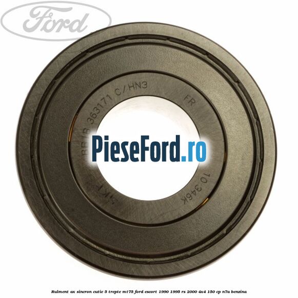 Rulment ax sincron cutie 5 trepte MT75 Ford Escort 1990-1995 RS 2000 4x4 150 cp N7A benzina