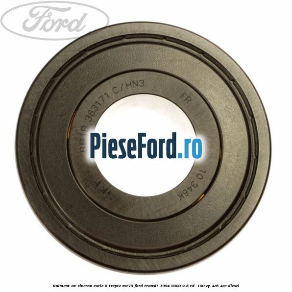 Rulment ax sincron cutie 5 trepte MT75 Ford Transit 1994-2000 2.5 TD  100 cp 4EB, 4EC diesel