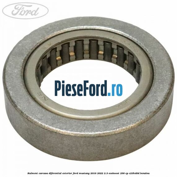 Rulment carcasa diferential exterior Ford Mustang 2018-2022 2.3 EcoBoost 290 cp C23HD0D benzina