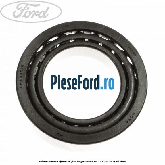 Rulment carcasa diferential Ford Ranger 2002-2006 2.5 D 4x4 78 cp WL diesel