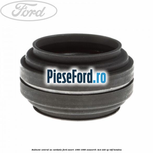 Rulment central ax cardanic Ford Escort 1990-1995 Cosworth 4x4 220 cp N5F benzina