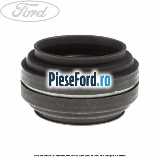 Rulment central ax cardanic Ford Escort 1995-1998 RS 2000 4x4 150 cp N7A benzina