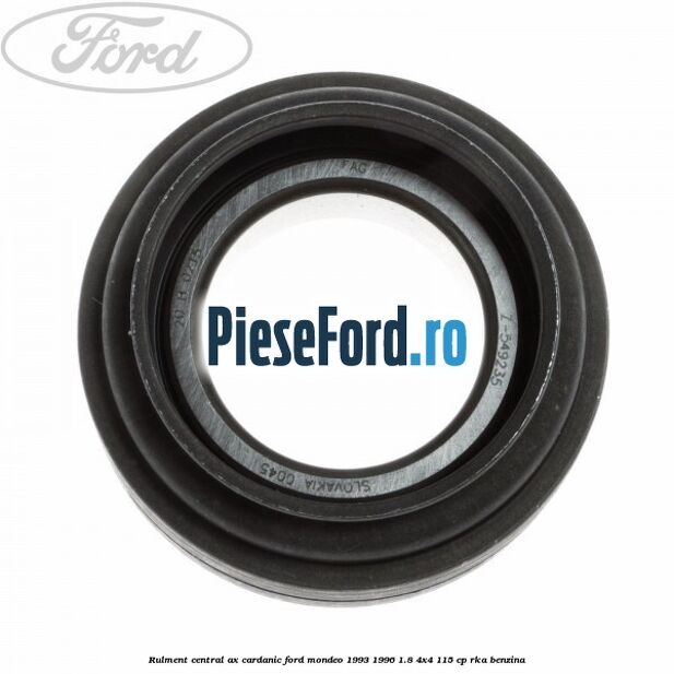 Rulment central ax cardanic Ford Mondeo 1993-1996 1.8 4x4 115 cp Rulment central ax cardanic Ford Mondeo 1993-1996 1.8 4x4 115 cp RKA benzina