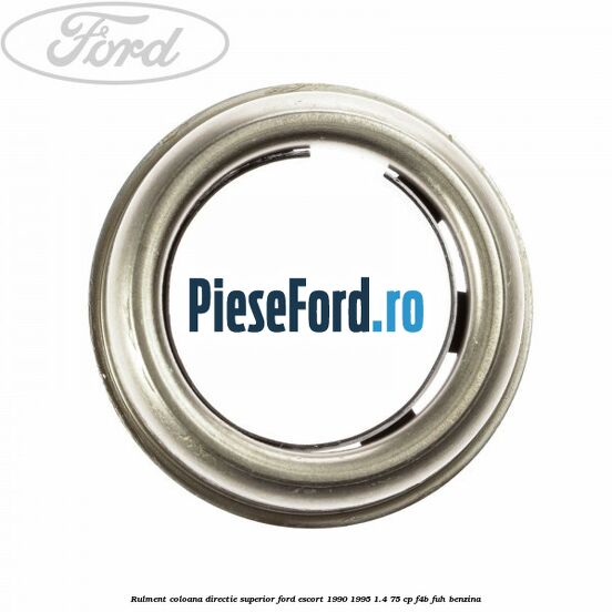 Rulment coloana directie superior Ford Escort 1990-1995 1.4 75 cp F4B, FUH benzina