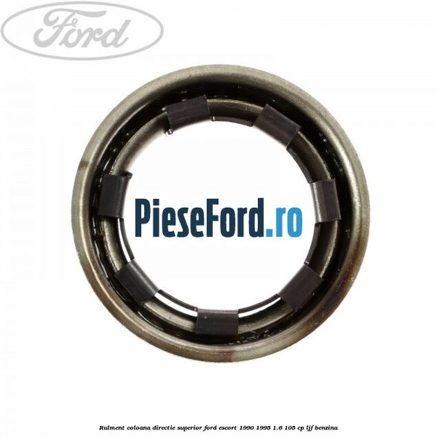 Rulment coloana directie superior Ford Escort 1990-1995 1.6 105 cp LJF benzina