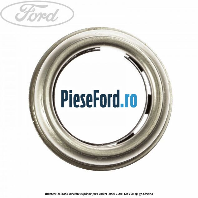 Rulment coloana directie superior Ford Escort 1990-1995 1.6 105 cp LJF benzina