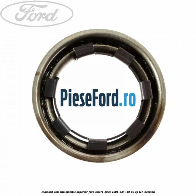 Rulment coloana directie superior Ford Escort 1990-1995 1.6 i 16 88 cp L1H benzina