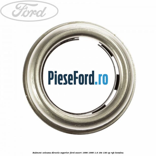 Rulment coloana directie superior Ford Escort 1990-1995 1.8 16V 130 cp RQB benzina