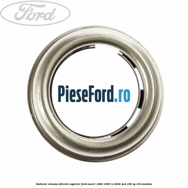 Rulment coloana directie superior Ford Escort 1990-1995 RS 2000 4x4 150 cp N7A benzina