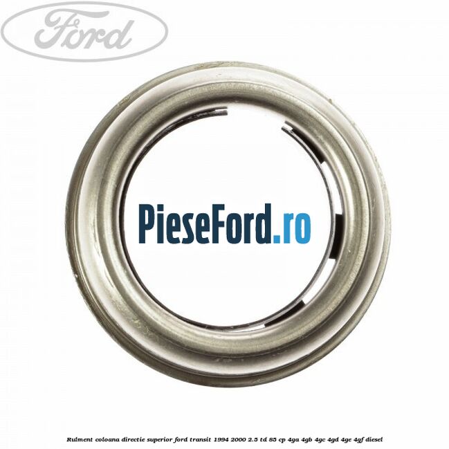 Rulment coloana directie superior Ford Transit 1994-2000 2.5 TD 85 cp 4GA, 4GB, 4GC, 4GD, 4GE, 4GF diesel