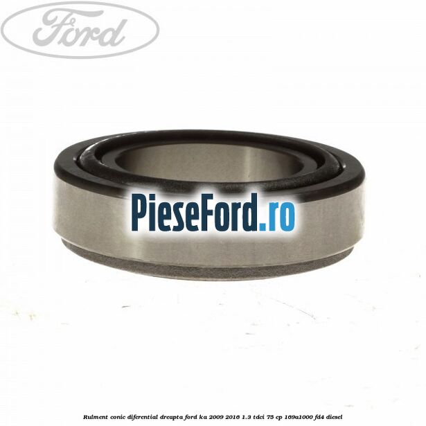 Rulment conic diferential dreapta Ford Ka 2009-2016 1.3 TDCi 75 cp 169A1000, FD4 diesel