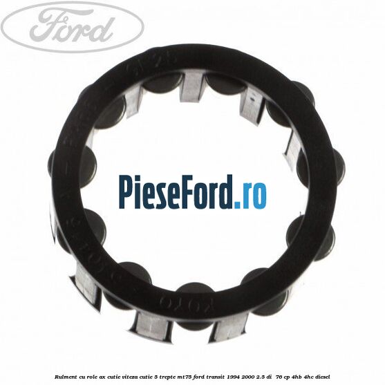 Rulment cu role ax cutie viteza cutie 5 trepte MT75 Ford Transit 1994-2000 2.5 DI  76 cp 4HB, 4HC diesel