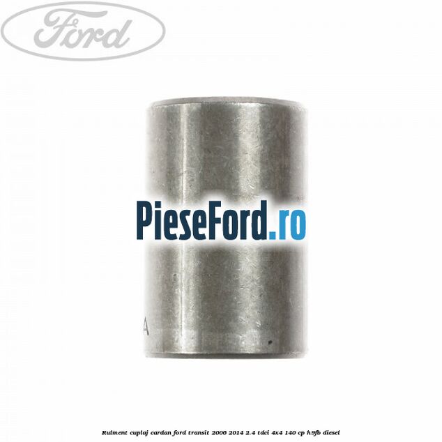 Rulment cuplaj cardan Ford Transit 2006-2014 2.4 TDCi 4x4 140 cp H9FB diesel