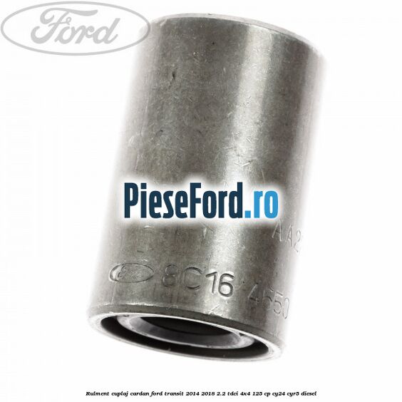 Rulment cuplaj cardan Ford Transit 2014-2018 2.2 TDCi 4x4 125 cp Rulment cuplaj cardan Ford Transit 2014-2018 2.2 TDCi 4x4 125 cp CY24, CYR5 diesel